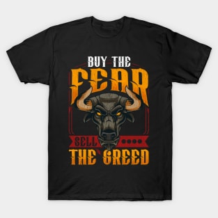 Buy The Fear Sell The Greed Trading Investing Bull T-Shirt